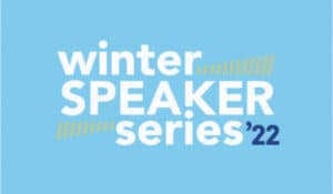 Winter Speaker Series 2022 Subscription