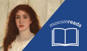 “The Woman in White: Joanna Hiffernan and James McNeill Whistler”